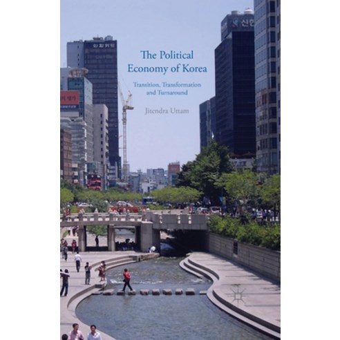(영문도서) The Political Economy of Korea: Transition Transformation and Turnaround Paperback, Palgrave MacMillan, English, 9781349497232