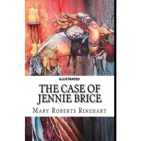 The Case of Jennie Brice Illustrated Paperback, Independently Published, English, 9798736525126