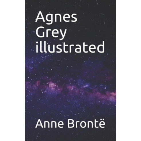 Agnes Grey illustrated Paperback, Independently Published, English, 9798744510725