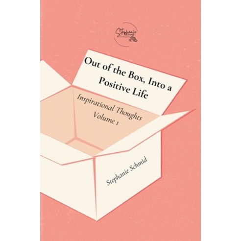 (영문도서) Out of the Box Into a Positive Life Paperback, Stephanie Schmid, English, 9798330229321