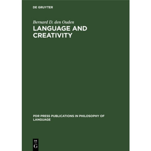 (영문도서) Language and Creativity: An Interdisciplinary Essay in Chomskyan Humanism Hardcover, Walter de Gruyter, English, 9783110133295