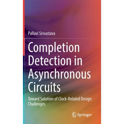 (영문도서) Completion Detection in Asynchronous Circuits: Toward Solution of Clock-Related Design Challe... Hardcover, Springer, English, 9783031183966