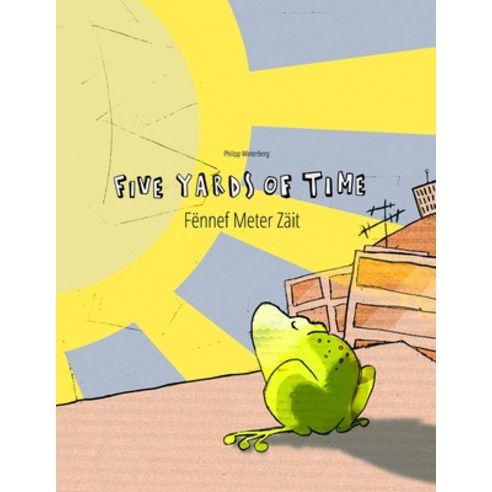 Five Yards of Time/Fënnef Meter Zäit: Bilingual English-Luxembourgish Picture Book (Dual Language/Pa... Paperback, Independently Published