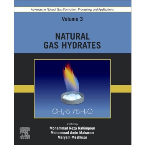 (영문도서) Advances in Natural Gas: Formation Processing and Applications. Volume 3: Natural Gas Hydrates Paperback, Elsevier, English, 9780443192197