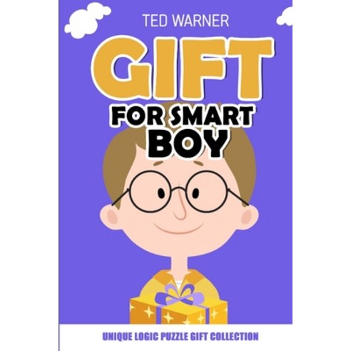 (영문도서) Gift For Smart Boy: Unique Logic Puzzle Gift Collection Paperback, Independently Published, English, 9781981009800