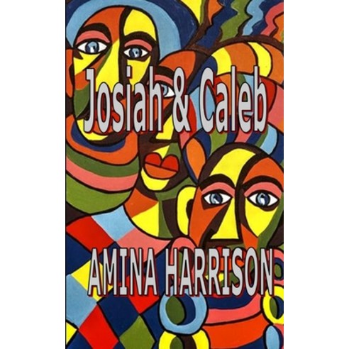 (영문도서) Josiah & Caleb Paperback, Independently Published, English, 9798591974411