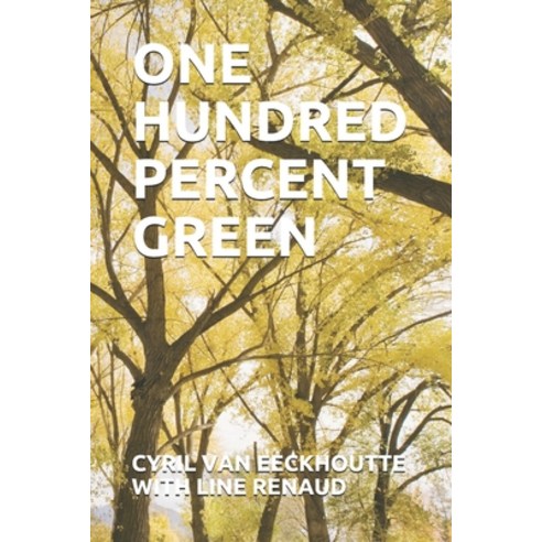 (영문도서) One Hundred Percent Green Paperback, Independently Published, English, 9798540060172