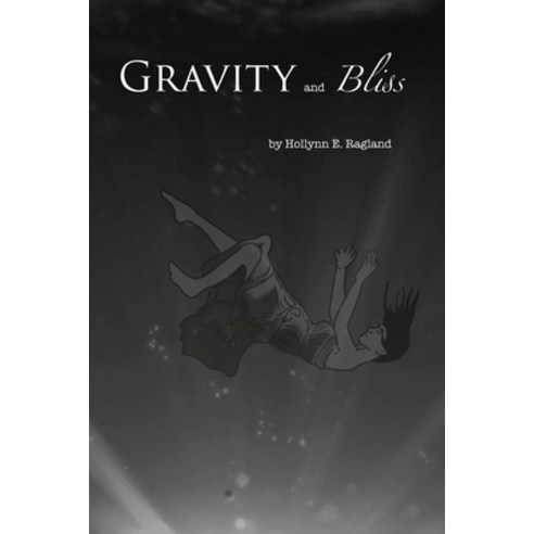 Gravity and Bliss Paperback, Independently Published
