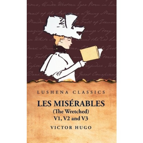 (영문도서) Les Misérables (the Wretched) V1 V2 and V3 A Novel Hardcover, Lushena Books, English, 9798890967374