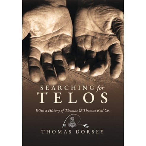 (영문도서) Searching for Telos: With a History of Thomas and Thomas Rod Co Hardcover, Palmetto Publishing, English, 9798822922341