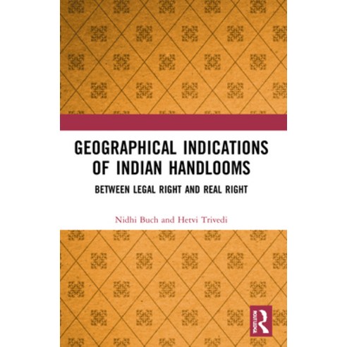 (영문도서) Geographical Indications of Indian Handlooms: Between Legal Right and Real Right Paperback, Routledge Chapman & Hall, English, 9781032187761