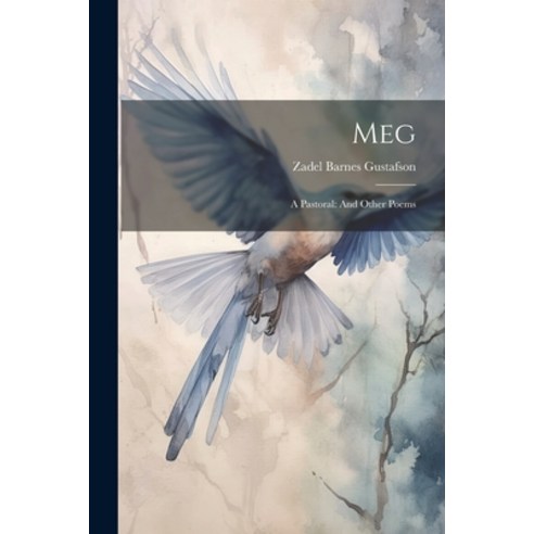 (영문도서) Meg: A Pastoral: And Other Poems Paperback, Legare Street Press, English, 9781021977526