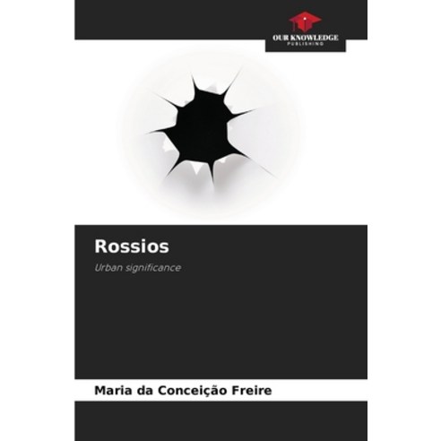 (영문도서) Rossios Paperback, Our Knowledge Publishing, English, 9786207193301