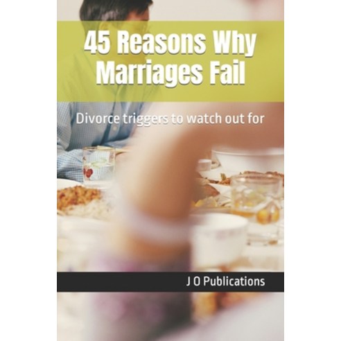 (영문도서) 45 Reasons Why Marriages Fail: Divorce triggers to watch out for Paperback, Independently Published, English, 9798370690969