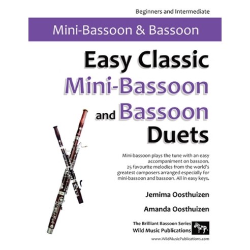 (영문도서) Easy Classic Mini-Bassoon and Bassoon Duets: 25 favourite melodies by the world''s greatest co... Paperback, Wild Music Publications, English, 9781914510168