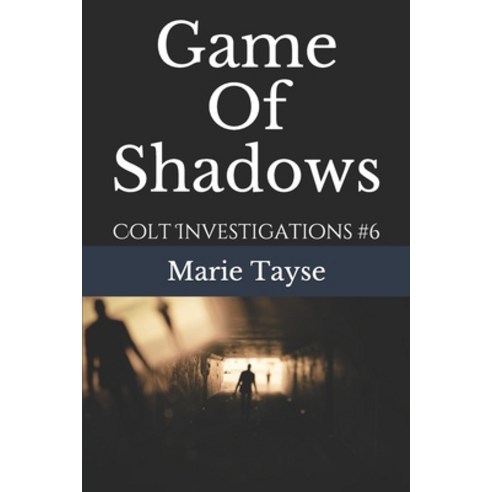 Game Of Shadows: Colt Investigations #6 Paperback, Independently Published