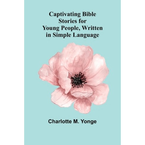 (영문도서) Captivating Bible Stories for Young People Written in Simple Language Paperback, Alpha Edition, English, 9789364734110