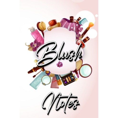 Blush Notes: Journal to Write in for Women and Girls Paperback, Millie Zoes, English, 9787884628049
