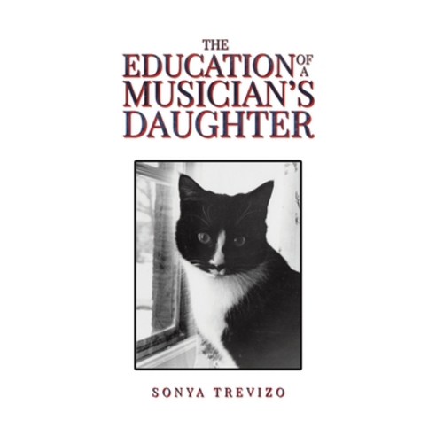 (영문도서) The Education of a Musician''s Daughter Hardcover, Austin Macauley, English, 9798891556973