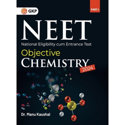 (영문도서) Neet 2024: Objective Chemistry Part I by Dr. Manu Kaushal Paperback, English, 9789356812857