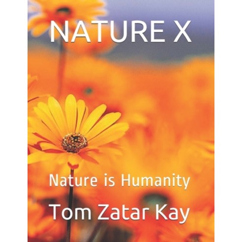 (영문도서) Nature X: Nature is Humanity Paperback, Independently Published, English, 9781087263953