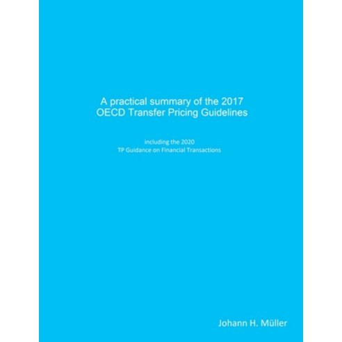 A practical summary of the 2017 OECD Transfer Pricing Guidelines ...