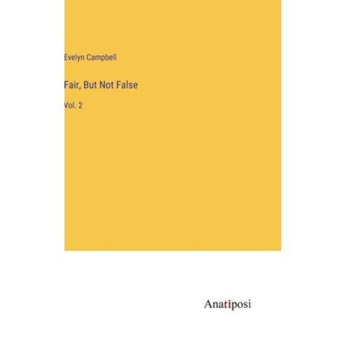(영문도서) Fair But Not False: Vol. 2 Hardcover, Anatiposi Verlag, English, 9783382826659