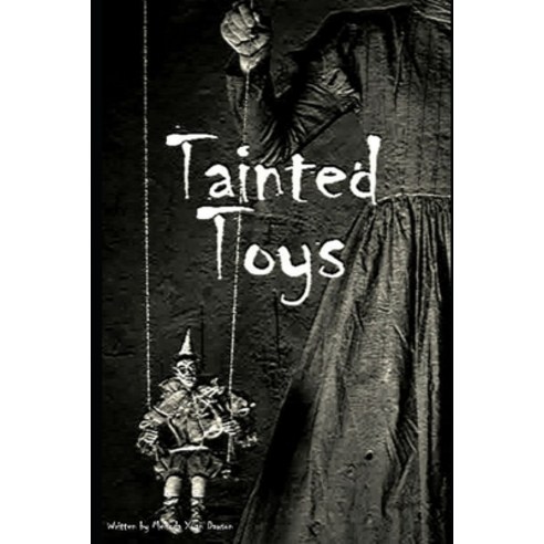 (영문도서) Tainted Toys Paperback, Independently Published, English, 9781521826294