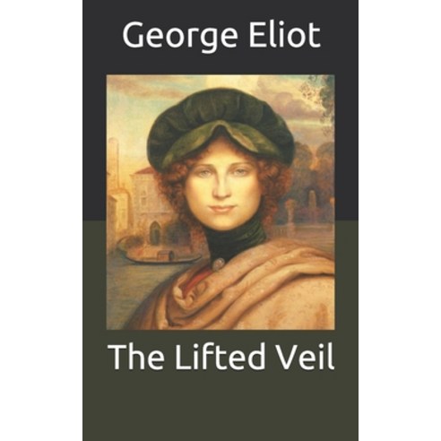 The Lifted Veil Paperback, Independently Published