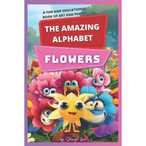 (영문도서) The Amazing Alphabet: Flowers Paperback, Independently Published, English, 9798396244047