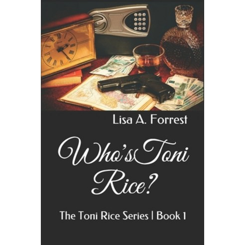(영문도서) Who''s Toni Rice? Paperback, Lisa a Forrest, English, 9780578581002