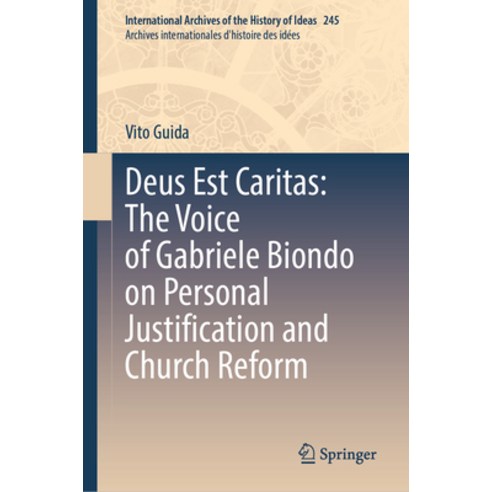 (영문도서) Deus Est Caritas: The Voice of Gabriele Biondo on Personal Justification and Church Reform Hardcover, Springer, English, 9783031363382