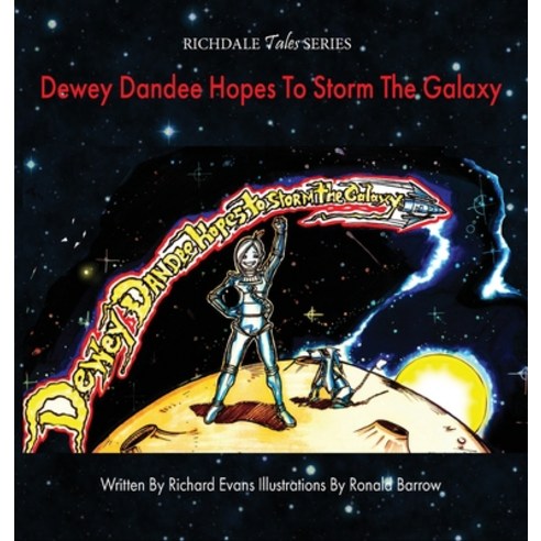 (영문도서) Dewey Dandee Hopes To Storm The Galaxy Hardcover, Leeds Press Corp., English, 9781684895724