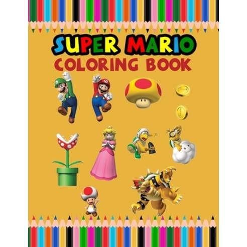Super Mario Coloring Book: Great Super Mario Jumbo Coloring Book For ...