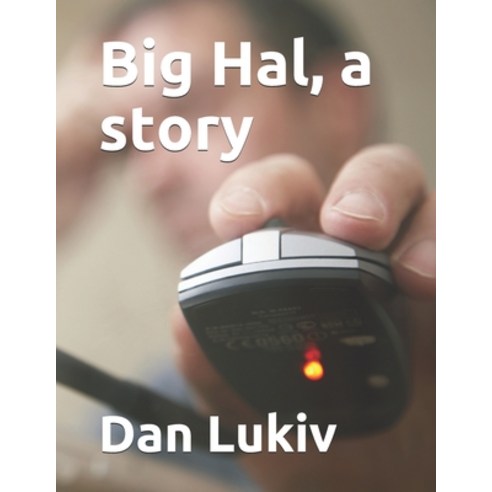 (영문도서) Big Hal a story Paperback, Independently Published, English, 9798635001998