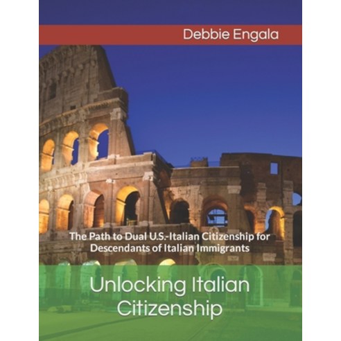 (영문도서) Unlocking Italian Citizenship: The Path to Dual U.S.-Italian Citizenship for Descendants of I... Paperback, Independently Published, English, 9798320322315