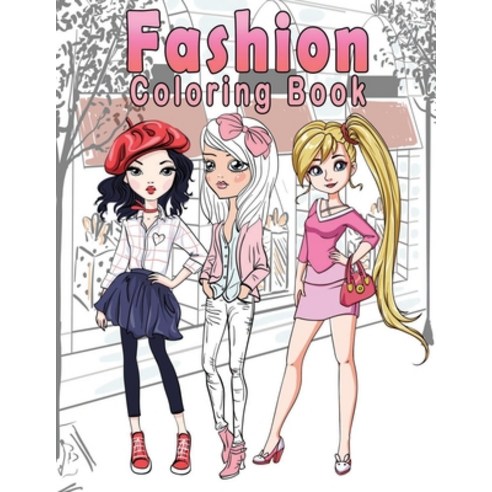 Fashion coloring book: More 100 Fun & Cute Coloring Pages For Women Girls and Kids With Gorgeous Be... Paperback, Independently Published, English, 9798699537495