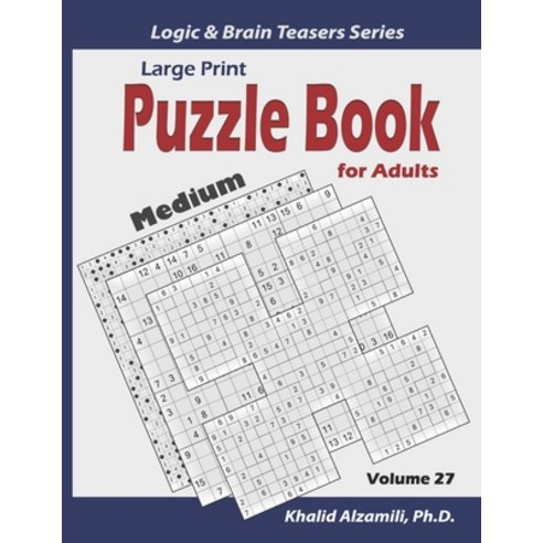 (영문도서) Large Print: Puzzle Book for Adults: 100 Medium Variety Puzzles (Samurai Sudoku Kakuro Mine... Paperback, Independently Published, English, 9781679280078