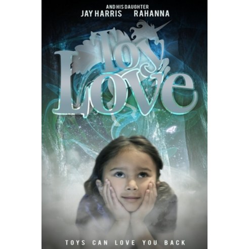 (영문도서) Toy Love: Toys Can Love You Back Paperback, Lulu.com, English, 9781312158818