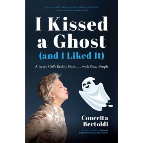 I Kissed a Ghost (and I Liked It): A Jersey Girl''s Reality Show . . . with Dead People (for Fans of ... Paperback, Mango