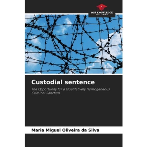 (영문도서) Custodial sentence Paperback, Our Knowledge Publishing, English, 9786207633319