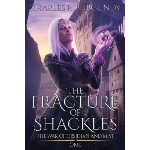 (영문도서) The Fracture of Shackles Paperback, Charles R. Burgundy, English, 9782959137006