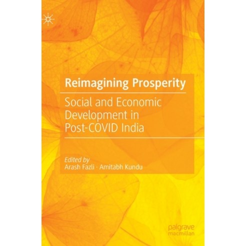 (영문도서) Reimagining Prosperity: Social and Economic Development in Post-Covid India Hardcover, Palgrave MacMillan, English, 9789811971761