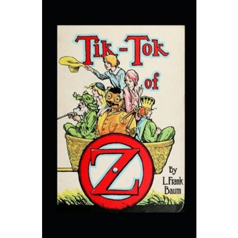 (영문도서) Tik-Tok of Oz Annotated Paperback, Independently Published, English, 9798511440064
