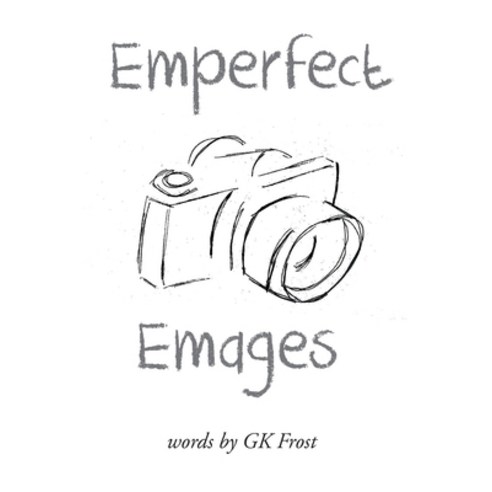 (영문도서) Emperfect Emages Paperback, Page Publishing, Inc., English, 9781684565382