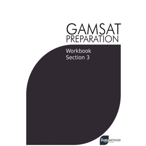 (영문도서) GAMSAT Preparation Workbook Section 3: GAMSAT Style Questions and Step-By-Step Solutions Paperback, Michael Tan, English, 9798215875278