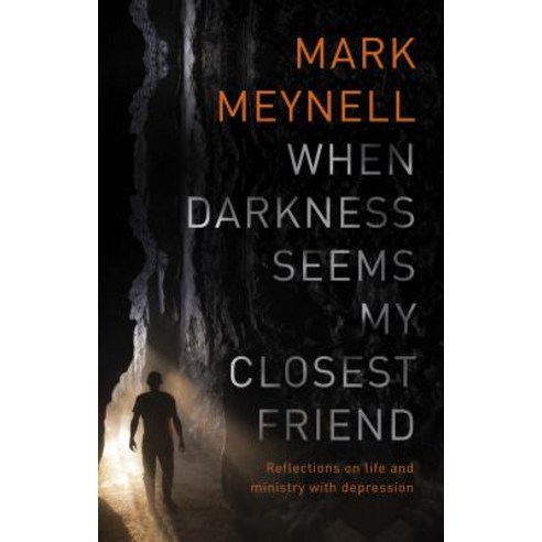 When Darkness Seems My Closest Friend: Reflections on Life and Ministry with Depression Paperback, Society for Promoting Christian Knowledge
