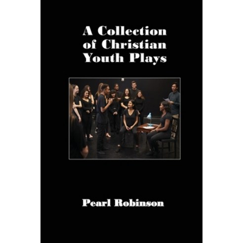 A Collection of Christian Youth Plays Paperback, Indy Pub