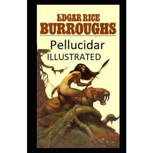 Pellucidar Illustrated Paperback, Independently Published