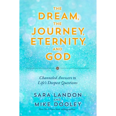 (영문도서) The Dream the Journey Eternity and God: Channeled Answers to Life''s Deepest Questions Paperback, Hay House, English, 9781401975173